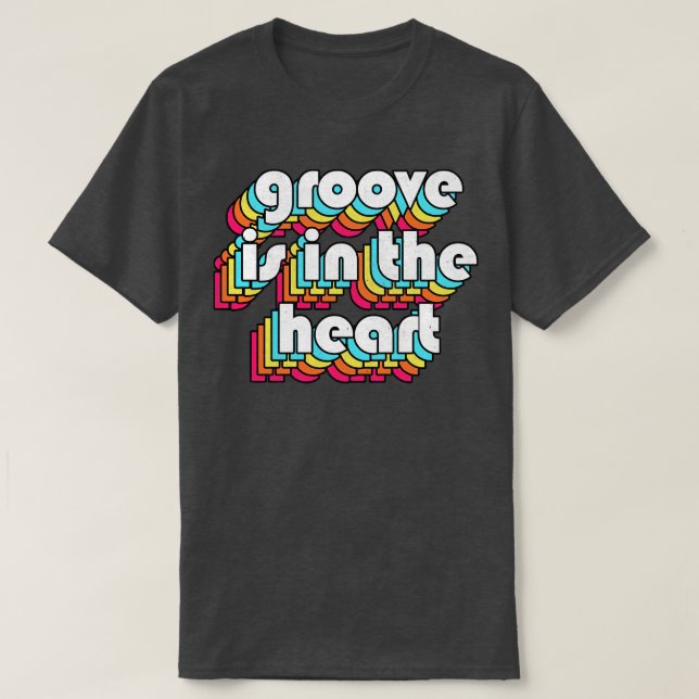 Camiseta Groove is in the Heart 90s Style Lyrics Typography (Diseño del anverso)