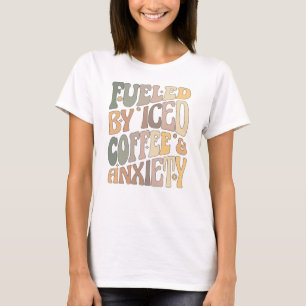 Camiseta Groovy alimentado por café helado y café de ansied