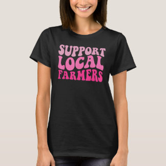 Camiseta Groovy Apoya a sus agricultores locales