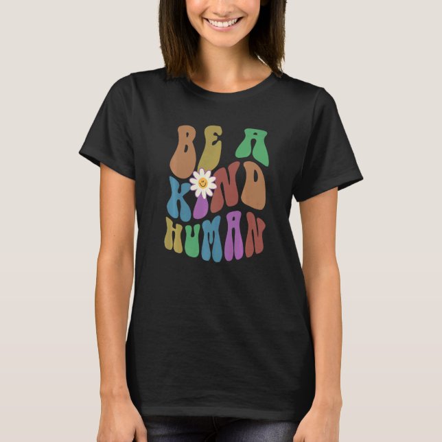 Camiseta Groovy BE A KIND HUMAN Retro Anti Bullying Choose  (Anverso)