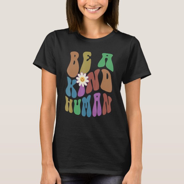 Camiseta Groovy BE A KIND HUMAN Retro Anti Bullying Choose  (Anverso)