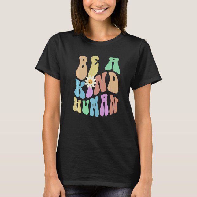Camiseta Groovy BE A KIND HUMAN Retro Stop Bullying Choose  (Anverso)