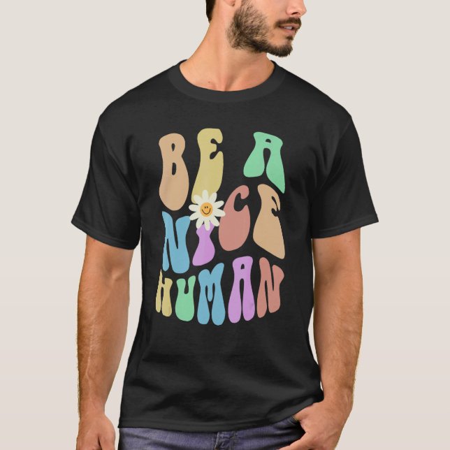 Camiseta Groovy BE A NICE HUMAN Retro Stop Bullying Choose  (Anverso)