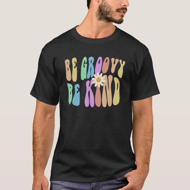 Camiseta Groovy BE GROOVY BE BASTANTE Retro Dejar De Acosar (Anverso)