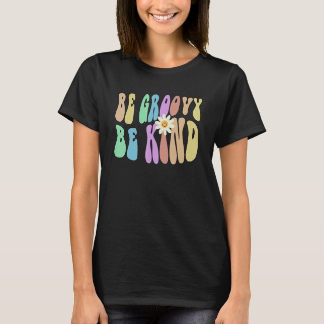 Camiseta Groovy BE GROOVY BE KIND Retro Stop Bullying Choos (Anverso)
