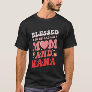 Camiseta Groovy Bendecida por ser llamada Mamá y Nana Linda