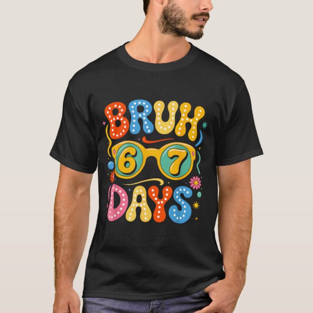Camiseta Groovy Bruh 67 Days Of School Sungles 67th Day Of  (Anverso)