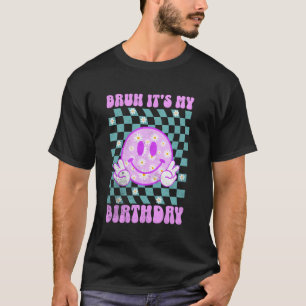 Camiseta Groovy Bruh Es Mi Cumpleaños Adolescentes Chicas T