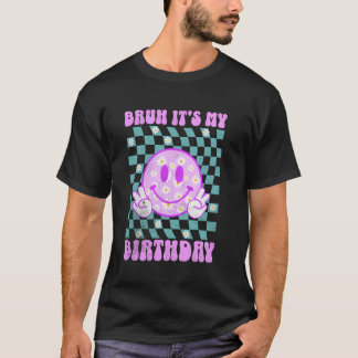 Camiseta Groovy Bruh Es Mi Cumpleaños Adolescentes Chicas T