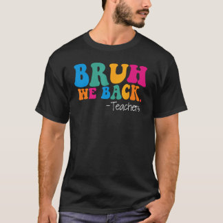 Camiseta Groovy Bruh Estamos de vuelta Maestros Divertido R