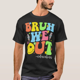 Camiseta Groovy Bruh expulsamos a los educadores de la escu