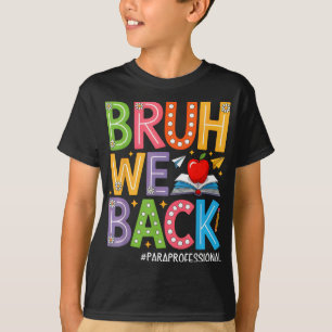 Camiseta Groovy Bruh We Back ParaProfessional Funny Back T