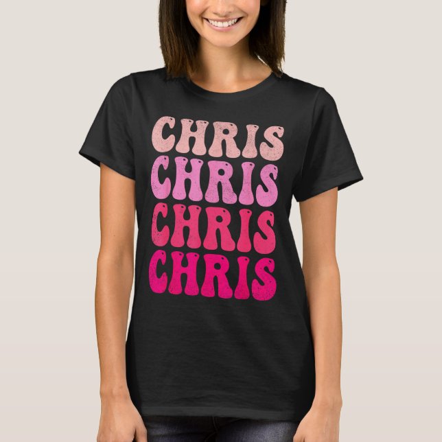 Camiseta Groovy Chris First Name D I Love Chris Tees Meme  (Anverso)