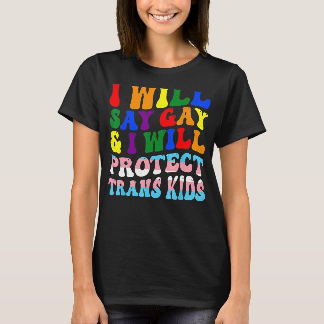 Camiseta Groovy, Diré Gay Y Protegeré A Trans Kid (Anverso)
