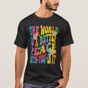Camiseta Groovy El Mundo Es Un Lugar Mejor Con Ustedes En É