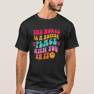 Camiseta Groovy El Mundo Es Un Lugar Mejor Con Ustedes En I