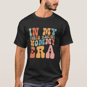 Camiseta Groovy en mi Carreras de caballo, mamá era retro p