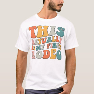 Camiseta Groovy En Realidad Este Es Mi Primer Rodeo Funny C