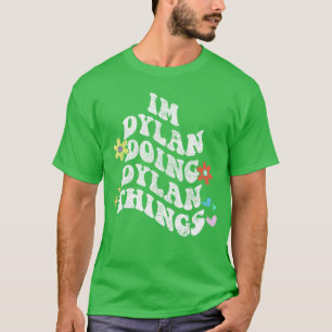 Camiseta Groovy Estoy Dylan Haciendo Cosas De Dylan Diverti