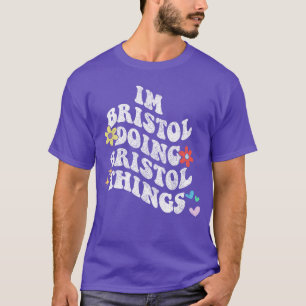 Camiseta Groovy Estoy en Bristol Haciendo Cosas de Bristol