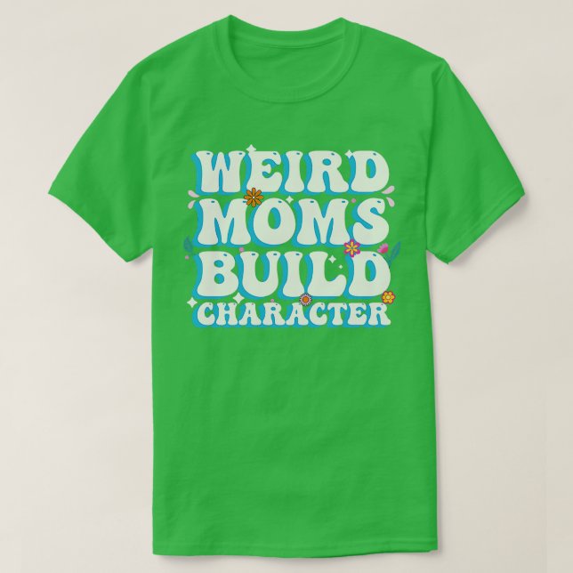 Camiseta groovy extraño mamás construir personaje 207 (Diseño del anverso)