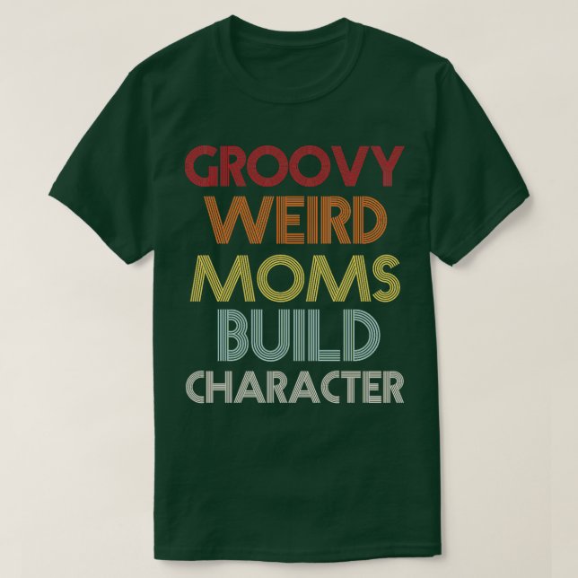 Camiseta groovy extraño mamás construir personaje 245 (Diseño del anverso)