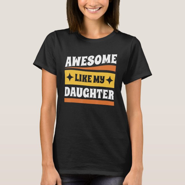 Camiseta Groovy Fathers Day Present Awesome Like My Daughte (Anverso)