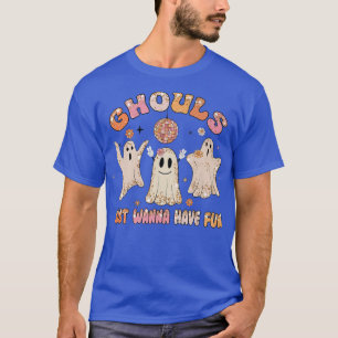 Camiseta Groovy Ghouls Just Wanna Have Fun Halloween Spooky