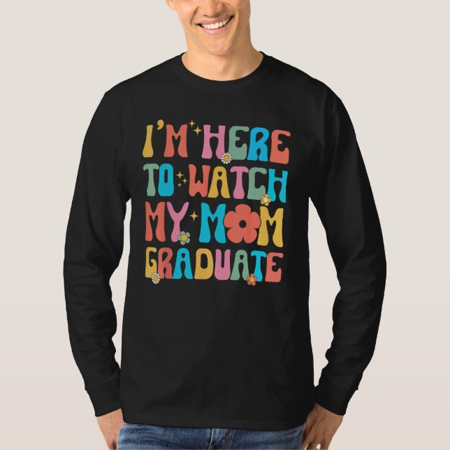 Camiseta Groovy Graduation Daughter I'm Here To Watch My Mo (Anverso)