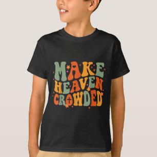Camiseta Groovy Hacer que el cielo esté abarrotado Jesús Bi