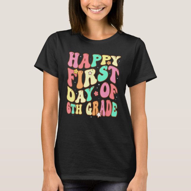 Camiseta Groovy Happy First Day of 6th Grade Welcome Back t (Anverso)