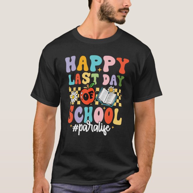 Camiseta Groovy Happy Last Day Of School Para Life Teacher  (Anverso)