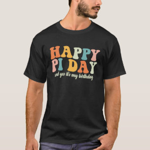 Camiseta Groovy Happy Pi Day and Yes is My Birthday Kids