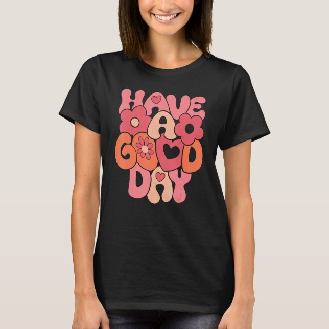 Camiseta Groovy Have A Good Day Happy Valentine's Day Retro (Anverso)