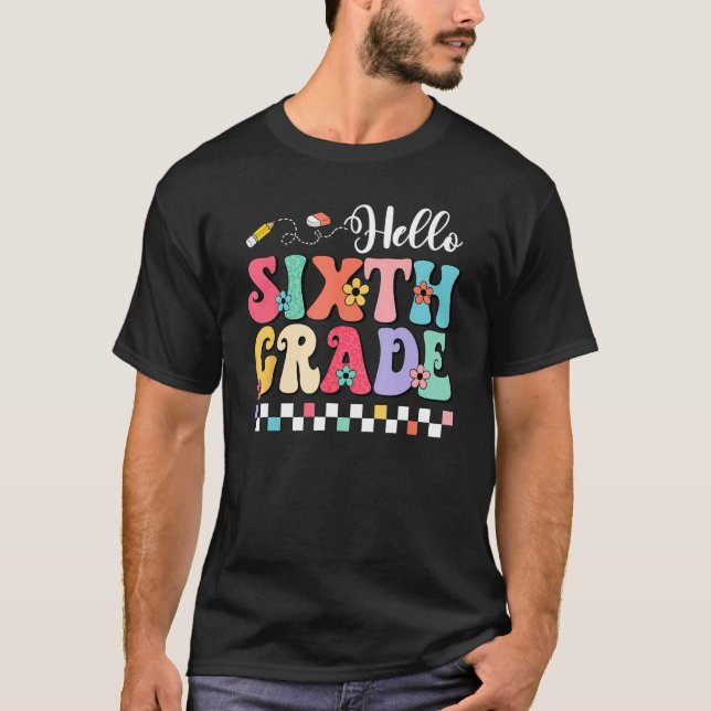 Camiseta Groovy Hello Sixth Grade Student Teacher Back To S (Anverso)