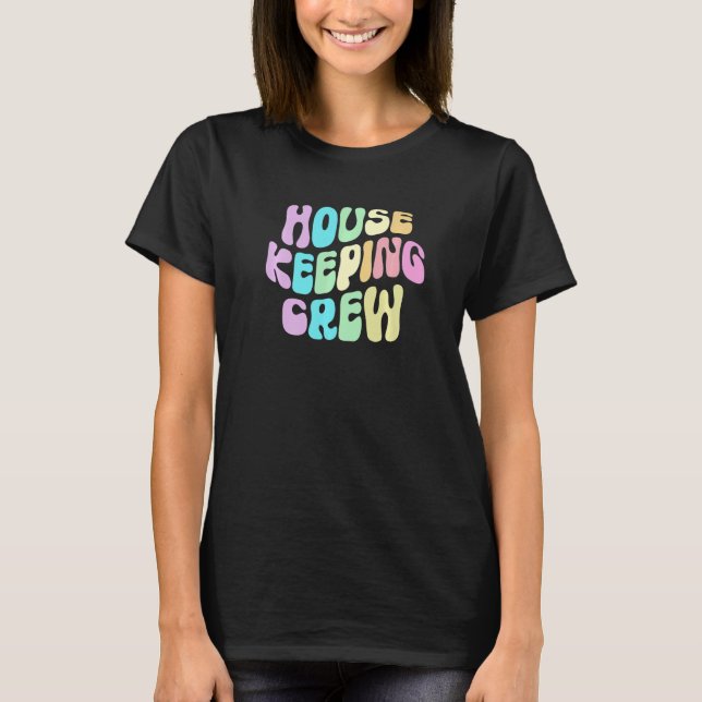 Camiseta Groovy HOUSEKEEPING CREW Cleaner House Maid Home C (Anverso)