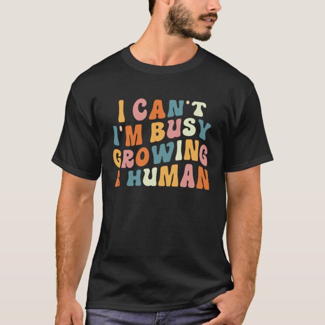 Camiseta Groovy I Cant Im Busy Growing a Human Funny Mother (Anverso)