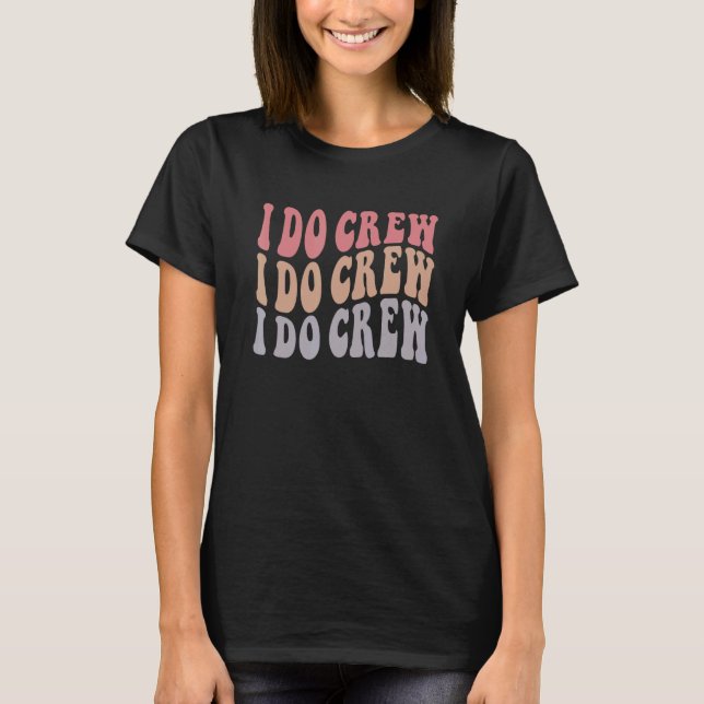 Camiseta Groovy I Do Crew  Náutico Despedida de Soltera Gru (Anverso)