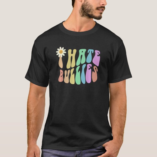 Camiseta Groovy I HATE BULLIES Retro Stop Bullying Choose K (Anverso)