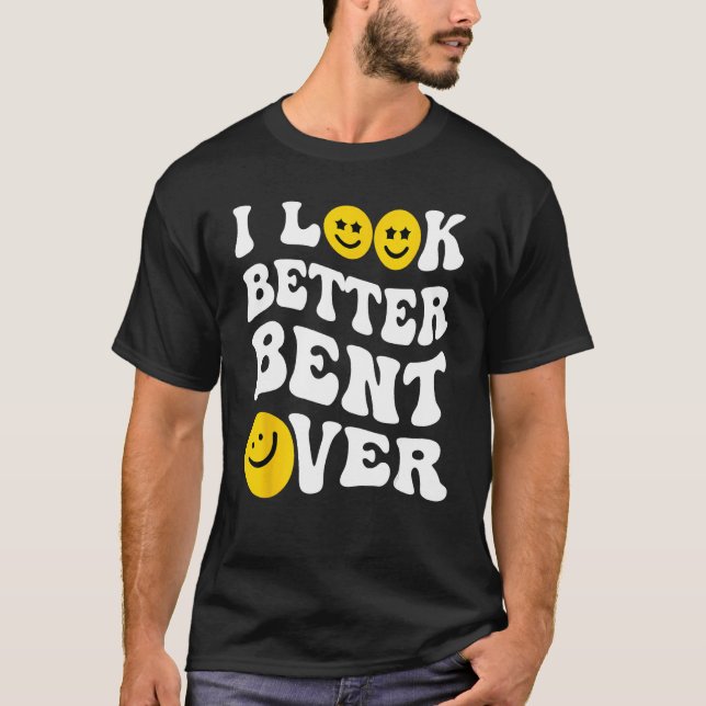 Camiseta Groovy I Look Better Bent Over Peach Booty (Anverso)