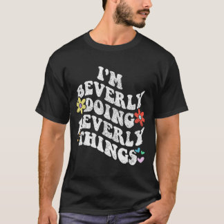 Camiseta Groovy Im Beverly Haciendo Cosas Cosas Graciosas M