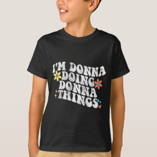 Camiseta Groovy Im Donna Doing Donna Things Funny Mother's