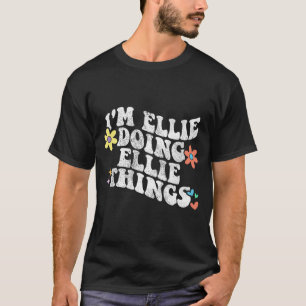 Camiseta Groovy Im Ellie Haciendo Ellie Things Funny's