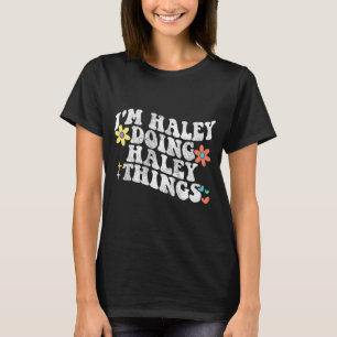 Camiseta Groovy Im Haley Haciendo Haley Things Funny's