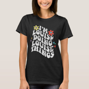 Camiseta Groovy Im Louise Haciendo Louise Things Funny Moth