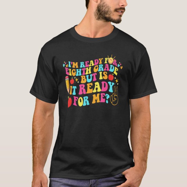 Camiseta Groovy I'm Ready For Eighth Grade But Is It Ready  (Anverso)