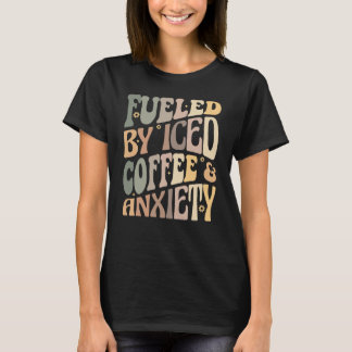 Camiseta Groovy Impulsado Por Café Helado y Ansiedad Café