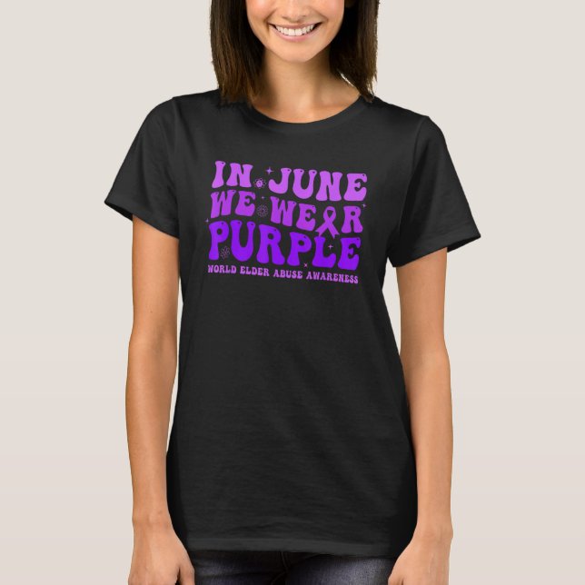 Camiseta Groovy In June We Wear Purple World Elder Abuse Aw (Anverso)