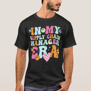 Camiseta Groovy In My Supply Chain Manager Era Divertido