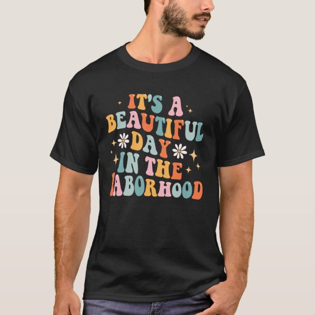 Camiseta Groovy It s A Beautiful Day In The Laborhood Labor (Anverso)